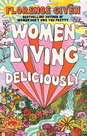 WOMEN LIVING DELICIOUSLY | 9781914240485 | FLORENCE GIVEN