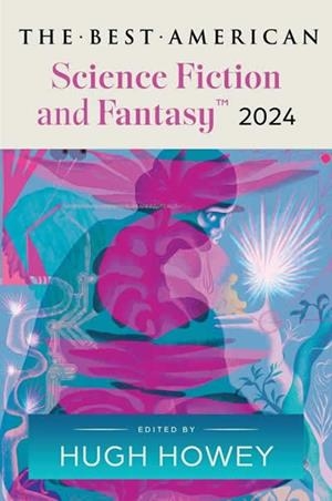 THE BEST AMERICAN SCIENCE FICTION AND FANTASY 2024 | 9780063315785 | HOWEY AND ADAMS