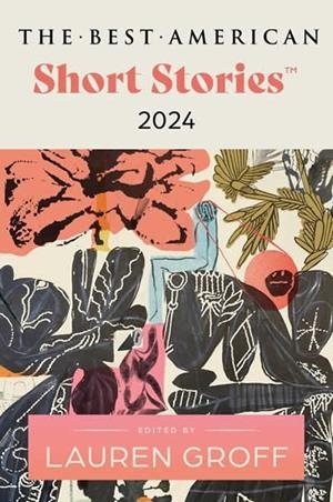 THE BEST AMERICAN SHORT STORIES 2024 | 9780063275959 | GROFF AND PITLOR
