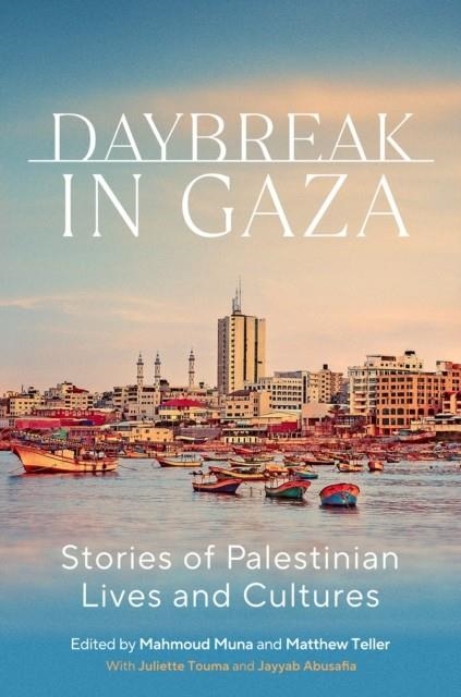 DAYBREAK IN GAZA | 9781849250696 | MUNA AND TELLER