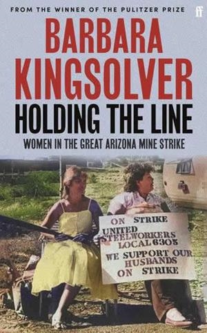 HOLDING THE LINE | 9780571392087 | BARBARA KINGSOLVER