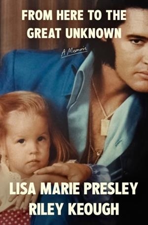 FROM HERE TO THE GREAT UNKNOWN | 9780593733875 | PRESLEY AND KEOUGH