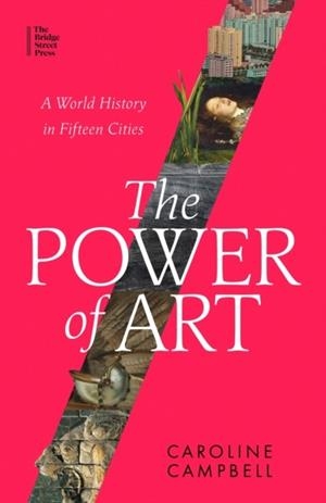 THE POWER OF ART | 9780349128498 | CAROLINE CAMPBELL