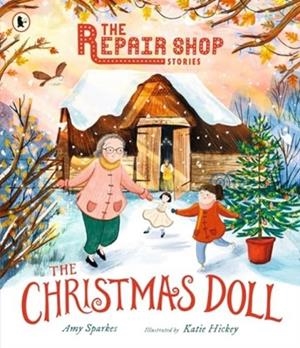 THE REPAIR SHOP STORIES: THE CHRISTMAS DOLL | 9781529522549 | AMY SPARKES