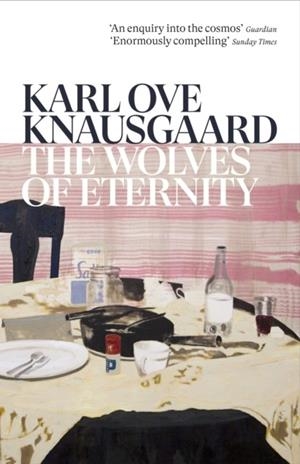 THE WOLVES OF ETERNITY | 9781529920581 | KARL OVE KNAUSGAARD