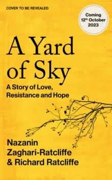 A YARD OF SKY | 9781784745226 | NAZANIN AND RICHARD ZAGHARI-RATCLIFFE
