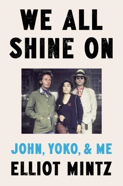 WE ALL SHINE ON | 9780593475553 | ELLIOT MINTZ
