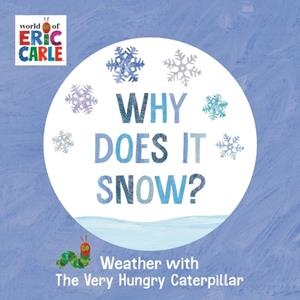 WHY DOES IT SNOW? | 9780593750230 | ERIC CARLE