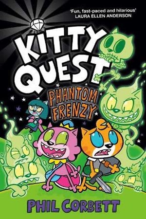 KITTY QUEST 04: PHANTOM FRENZY | 9781398525481 | PHIL CORBETT