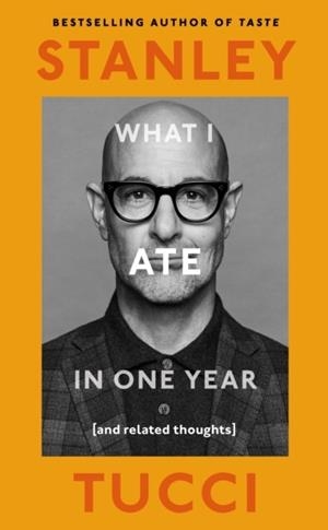 WHAT I ATE IN A YEAR | 9780241683132 | STANLEY TUCCI