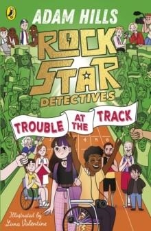 ROCKSTAR DETECTIVES 03: TROUBLE AT THE TRACK | 9780241698754 | ADAM HILLS