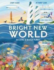 BRIGHT NEW WORLD : HOW TO MAKE A HAPPY PLANET | 9781804536476 | CINDY FORDE