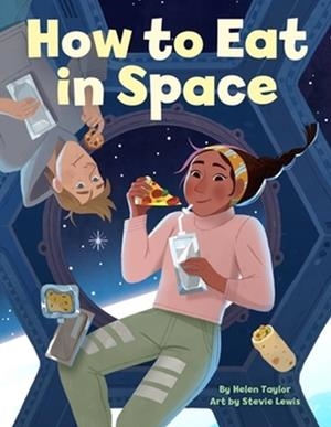 HOW TO EAT IN SPACE | 9780316367745 | HELEN TAYLOR
