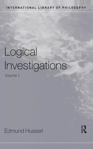 LOGICAL INVESTIGATIONS VOLUME 1 | 9781138170667 | EDMUND HUSSERL