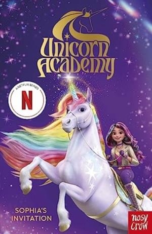 UNICORN ACADEMY 01: SOPHIA'S INVITATION | 9781805131007 | NOSY CROW