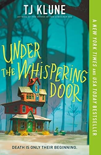 UNDER THE WHISPERING DOOR | 9781250217394 | TJ KLUNE