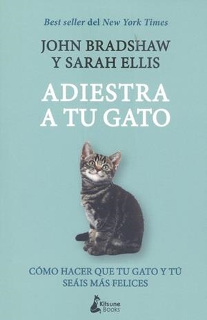 ADIESTRA A TU GATO | 9788416788729 | BRADSHAW, JOHN/ELLIS, SARAH