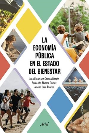 LA ECONOMÍA PÚBLICA EN EL ESTADO DEL BIENESTAR | 9788434437913 | CORONA RAMÓN, JUAN FRANCISCO/DÍAZ ÁLVAREZ, AMELIA/ÁLVAREZ GÓMEZ, FERNANDO