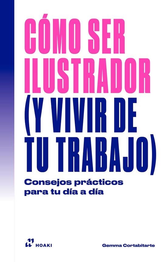 COMO SER ILUSTRADOR (Y VIVIR DE TU TRABAJO) | 9788419220066 | CORTABITARTE,GEMMA