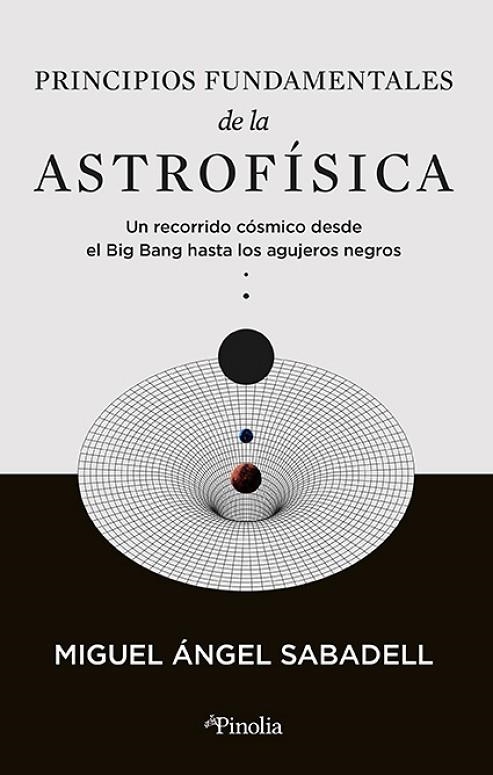 PRINCIPIOS FUNDAMENTALES DE LA ASTROFÍSICA | 9788419878434 | MIGUEL ANGEL SABADELL