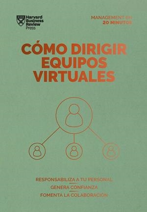 CÓMO DIRIGIR EQUIPOS VIRTUALES. SERIE MANAGEMENT EN 20 MINUTOS | 9788417963514 | HARVARD BUSINESS REVIEW