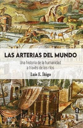 LAS ARTERIAS DEL MUNDO | 9788441442993 | ÍÑIGO FERNÁNDEZ, LUIS E.