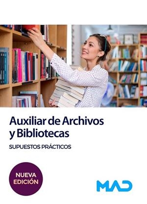 AUXILIAR DE ARCHIVOS Y BIBLIOTECAS. SUPUESTOS PRÁCTICOS | 9788414270233 | MILLAN MONTES, Mª DOLORES/GARCIA SERRANO, Mª BEGOÑA/MUÑOZ MARTINEZ, INMACULADA/BARRERA GOMEZ, JUAN A