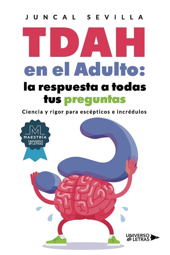 TDAH EN EL ADULTO: LA RESPUESTA A TODAS TUS PREGUNTAS | 9788419774071 | SEVILLA, JUNCAL