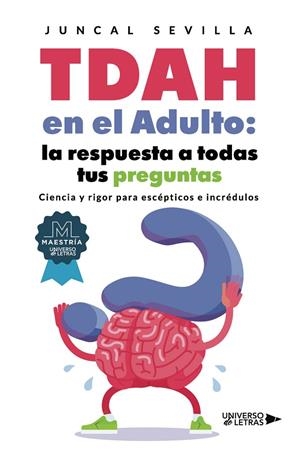 TDAH EN EL ADULTO: LA RESPUESTA A TODAS TUS PREGUNTAS | 9788419774071 | SEVILLA, JUNCAL