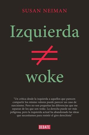 IZQUIERDA NO ES WOKE | 9788419642349 | NEIMAN, SUSAN