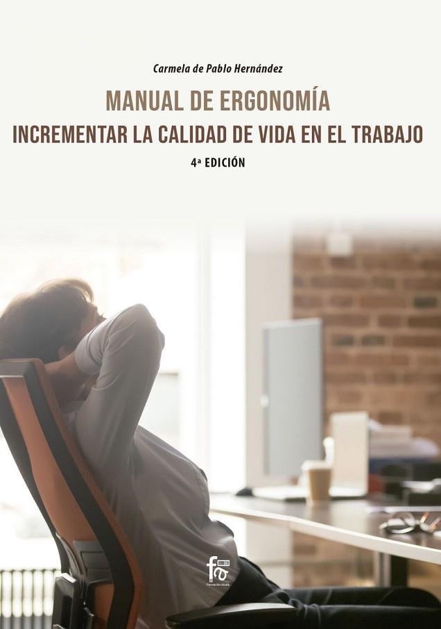 MAUAL DE ERGONOMIA:INCREMENTAR LA CALIDAD DE VIDA EN EL TRABAJO-4 ED | 9788418418396 | DE PABLO HERNANDEZ, CARMELA