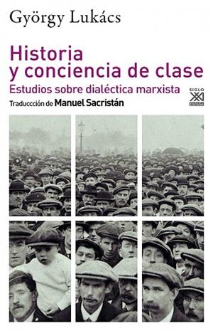 HISTORIA Y CONCIENCIA DE CLASE | 9788432320293 | LUKÁCS, GYÖRGY