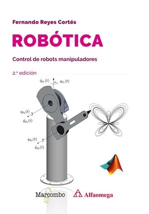 ROBÓTICA. CONTROL DE ROBOTS MANIPULADORES 2.ª EDICIÓN | 9788426738264 | REYES CORTÉS, FERNANDO