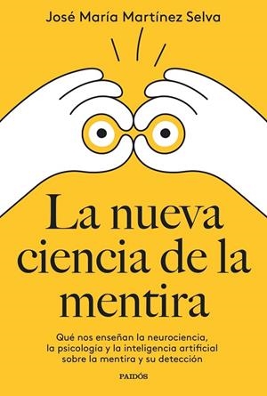 LA NUEVA CIENCIA DE LA MENTIRA | 9788449342400 | MARTÍNEZ SELVA, JOSÉ MARÍA
