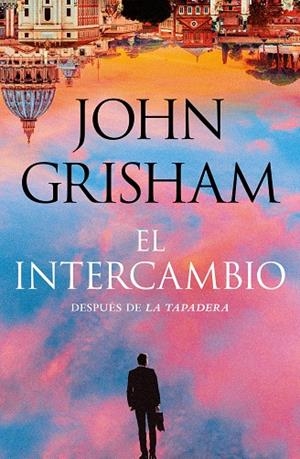 EL INTERCAMBIO (LA TAPADERA 2) | 9788401033254 | JOHN GRISHAM