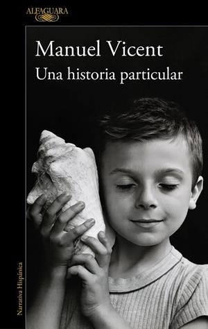UNA HISTORIA PARTICULAR | 9788420477268 | MANUEL VICENT