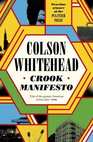 CROOK MANIFESTO | 9780349727646 | COLSON WHITEHEAD