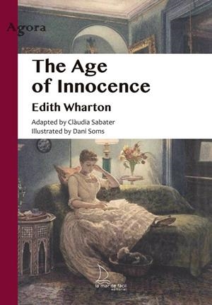 THE AGE OF INNOCENCE A2/B1 | 9788418378935 | EDITH WHARTON, CLAUDIA SABATER