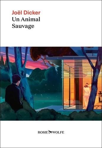 UN ANIMAL SAUVAGE | 9782889730476 | JOEL DICKER