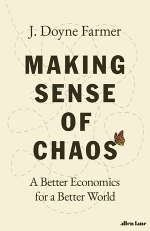 MAKING SENSE OF CHAOS | 9780241201978 | J. DOYNE FARMER