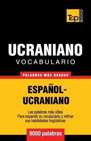 VOCABULARIO ESPAÑOL-UCRANIANO 9000 PALABRAS MAS USADAS SPANISH COLLECTION #299 | 9781780714097 | ANDREY TARANOV