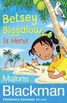 BETSEY BIGGALOW IS HERE! | 9781782951858 | MALORIE BLACKMAN