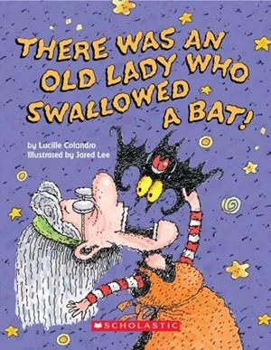 THERE WAS AN OLD LADY WHO SWALLOWED A BAT! | 9781338135800 | COLANDRO, LUCILLE