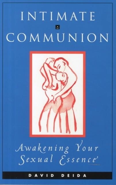INTIMATE COMMUNION | 9781558743748 | DAVID DEIDA