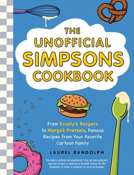 THE UNOFFICIAL SIMPSONS COOKBOOK | 9781507215890 | LAUREL RANDOLPH, BILL OAKLEY
