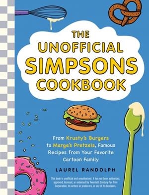 THE UNOFFICIAL SIMPSONS COOKBOOK | 9781507215890 | LAUREL RANDOLPH, BILL OAKLEY