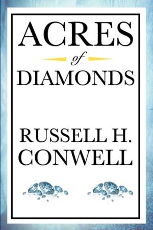 ACRES OF DIAMONDS | 9781604591927 | RUSSELL H CONWELL