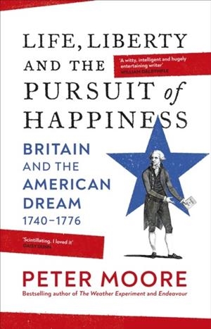 LIFE, LIBERTY AND THE PURSUIT OF HAPPINESS | 9781784743192 | PETER MOORE
