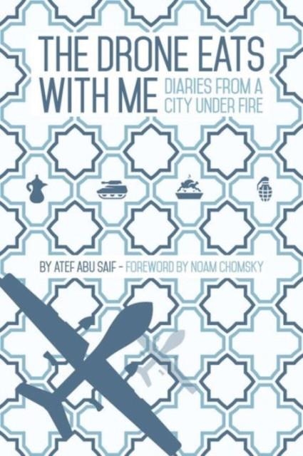 THE DRONE EATS WITH ME | 9781905583713 | ATEF ABU SAIF