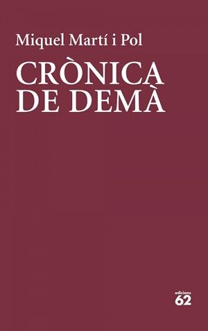CRÒNICA DE DEMÀ | 9788429779219 | MIQUEL  MARTÍ I POL
